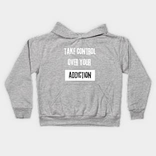 Take Control over Your Addiction Motivational Quote Kids Hoodie